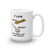 "I Love Bacon, Banjos and Maybe Like Three People" Mug